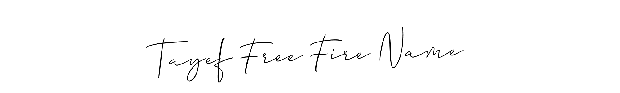 How to make Tayef Free Fire Name name signature. Use Allison_Script style for creating short signs online. This is the latest handwritten sign. Tayef Free Fire Name signature style 2 images and pictures png