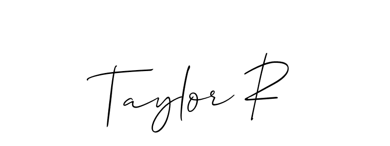 You should practise on your own different ways (Allison_Script) to write your name (Taylor R) in signature. don't let someone else do it for you. Taylor R signature style 2 images and pictures png