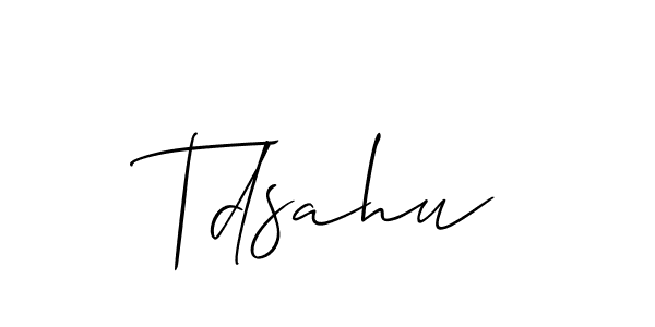 Design your own signature with our free online signature maker. With this signature software, you can create a handwritten (Allison_Script) signature for name Tdsahu. Tdsahu signature style 2 images and pictures png