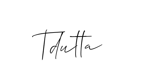 Use a signature maker to create a handwritten signature online. With this signature software, you can design (Allison_Script) your own signature for name Tdutta. Tdutta signature style 2 images and pictures png