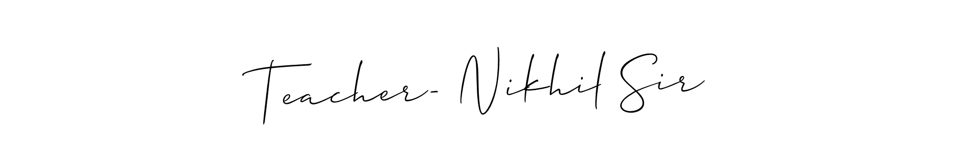 Make a beautiful signature design for name Teacher- Nikhil Sir. Use this online signature maker to create a handwritten signature for free. Teacher- Nikhil Sir signature style 2 images and pictures png