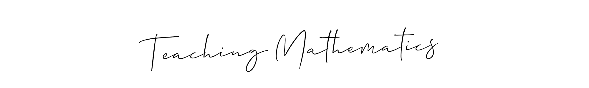 How to make Teaching Mathematics signature? Allison_Script is a professional autograph style. Create handwritten signature for Teaching Mathematics name. Teaching Mathematics signature style 2 images and pictures png