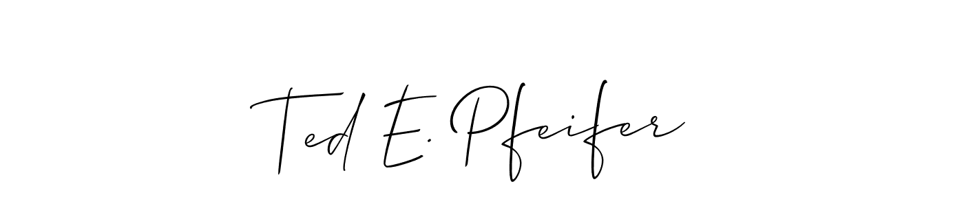 Also we have Ted E. Pfeifer name is the best signature style. Create professional handwritten signature collection using Allison_Script autograph style. Ted E. Pfeifer signature style 2 images and pictures png
