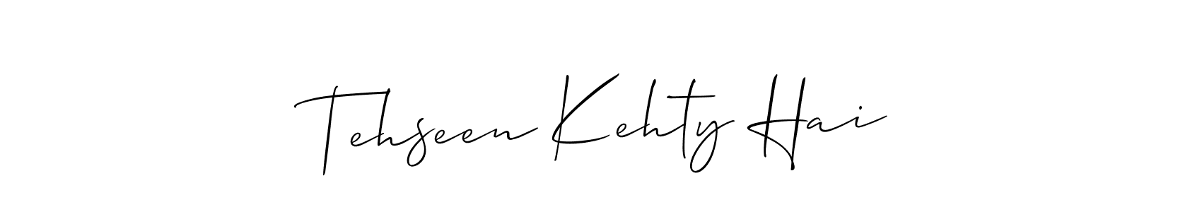 Design your own signature with our free online signature maker. With this signature software, you can create a handwritten (Allison_Script) signature for name Tehseen Kehty Hai. Tehseen Kehty Hai signature style 2 images and pictures png