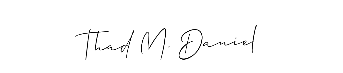 Allison_Script is a professional signature style that is perfect for those who want to add a touch of class to their signature. It is also a great choice for those who want to make their signature more unique. Get Thad M. Daniel name to fancy signature for free. Thad M. Daniel signature style 2 images and pictures png