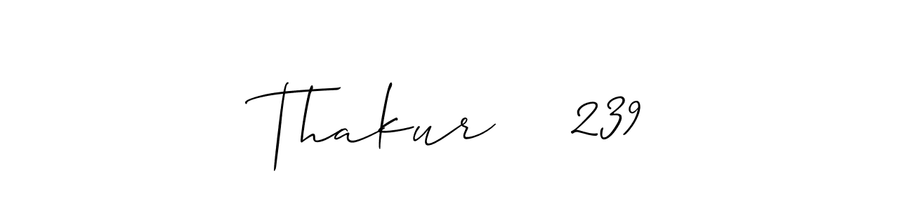 This is the best signature style for the Thakur    239 name. Also you like these signature font (Allison_Script). Mix name signature. Thakur    239 signature style 2 images and pictures png