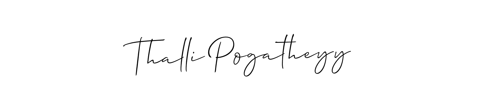 Here are the top 10 professional signature styles for the name Thalli Pogatheyy. These are the best autograph styles you can use for your name. Thalli Pogatheyy signature style 2 images and pictures png