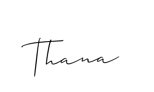 Design your own signature with our free online signature maker. With this signature software, you can create a handwritten (Allison_Script) signature for name Thana. Thana signature style 2 images and pictures png