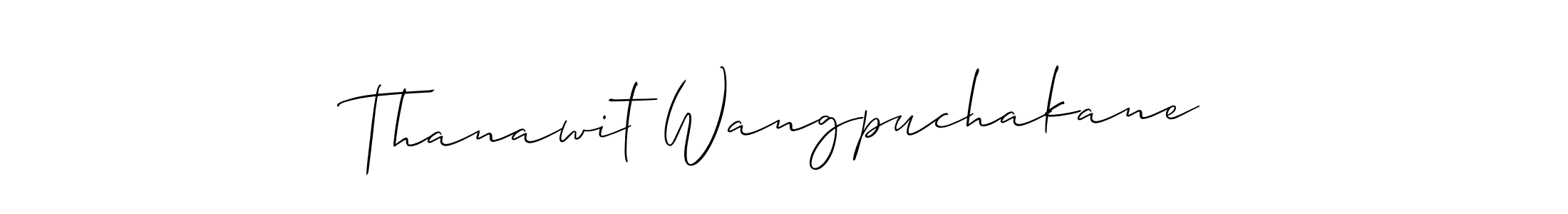 You should practise on your own different ways (Allison_Script) to write your name (Thanawit Wangpuchakane) in signature. don't let someone else do it for you. Thanawit Wangpuchakane signature style 2 images and pictures png