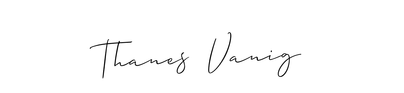 Design your own signature with our free online signature maker. With this signature software, you can create a handwritten (Allison_Script) signature for name Thanes  Vanig. Thanes  Vanig signature style 2 images and pictures png