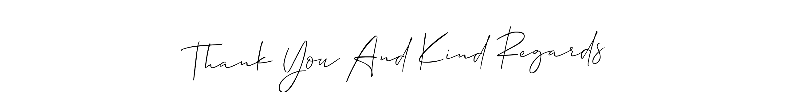 The best way (Allison_Script) to make a short signature is to pick only two or three words in your name. The name Thank You And Kind Regards include a total of six letters. For converting this name. Thank You And Kind Regards signature style 2 images and pictures png
