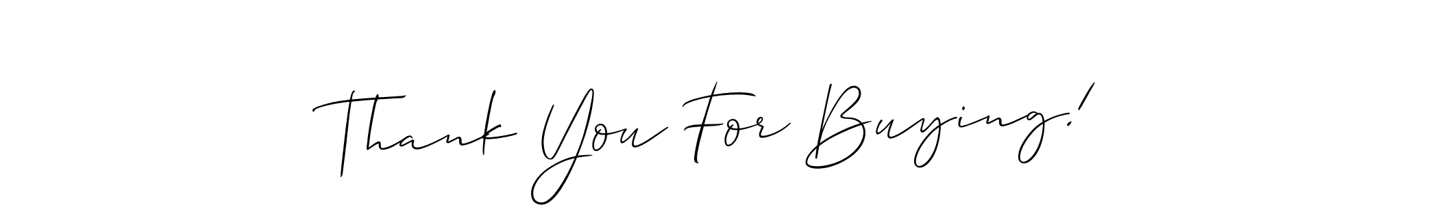 Create a beautiful signature design for name Thank You For Buying!. With this signature (Allison_Script) fonts, you can make a handwritten signature for free. Thank You For Buying! signature style 2 images and pictures png