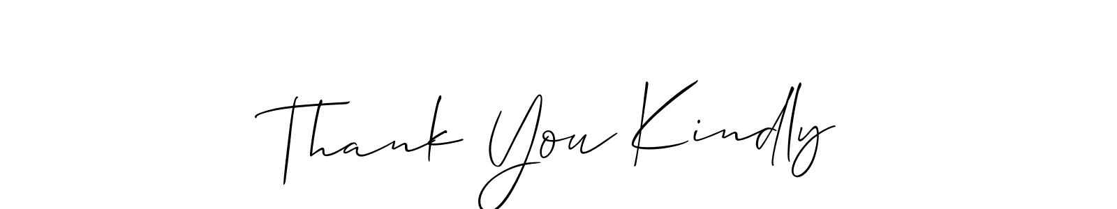How to make Thank You Kindly signature? Allison_Script is a professional autograph style. Create handwritten signature for Thank You Kindly name. Thank You Kindly signature style 2 images and pictures png