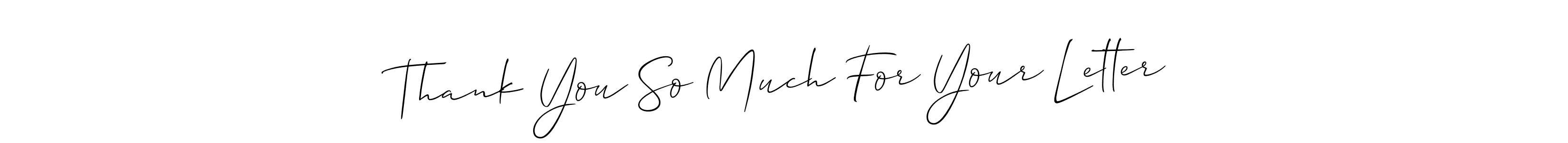 How to make Thank You So Much For Your Letter name signature. Use Allison_Script style for creating short signs online. This is the latest handwritten sign. Thank You So Much For Your Letter signature style 2 images and pictures png