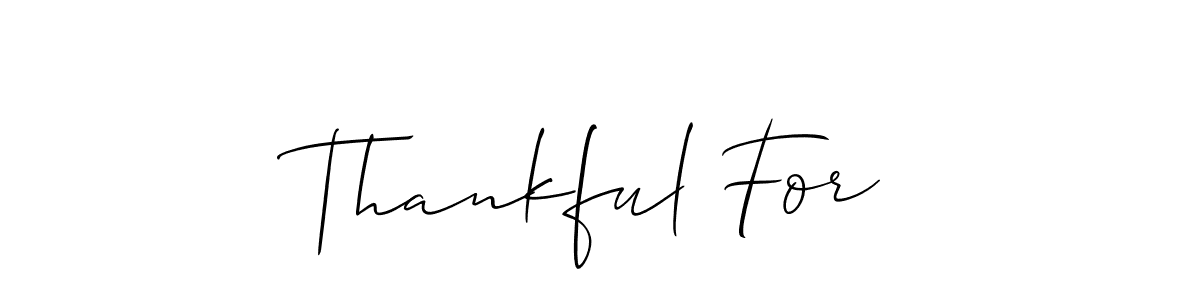 Also we have Thankful For name is the best signature style. Create professional handwritten signature collection using Allison_Script autograph style. Thankful For signature style 2 images and pictures png