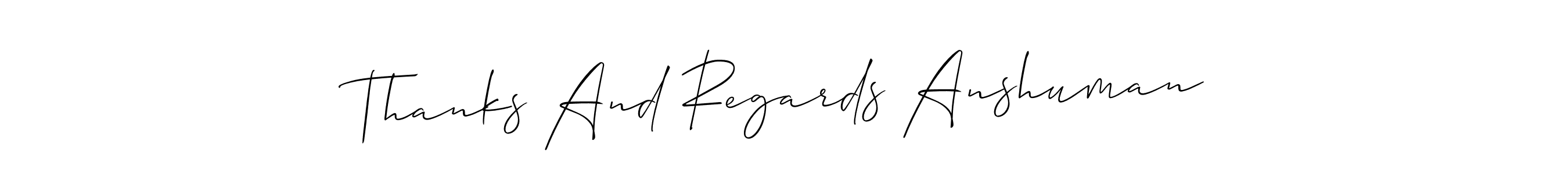 Design your own signature with our free online signature maker. With this signature software, you can create a handwritten (Allison_Script) signature for name Thanks And Regards Anshuman. Thanks And Regards Anshuman signature style 2 images and pictures png