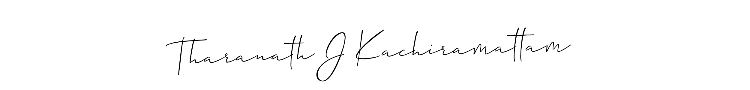 Make a short Tharanath J Kachiramattam signature style. Manage your documents anywhere anytime using Allison_Script. Create and add eSignatures, submit forms, share and send files easily. Tharanath J Kachiramattam signature style 2 images and pictures png