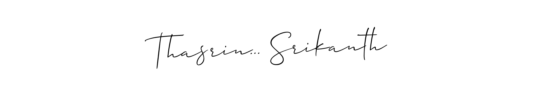 Design your own signature with our free online signature maker. With this signature software, you can create a handwritten (Allison_Script) signature for name Thasrin... Srikanth. Thasrin... Srikanth signature style 2 images and pictures png