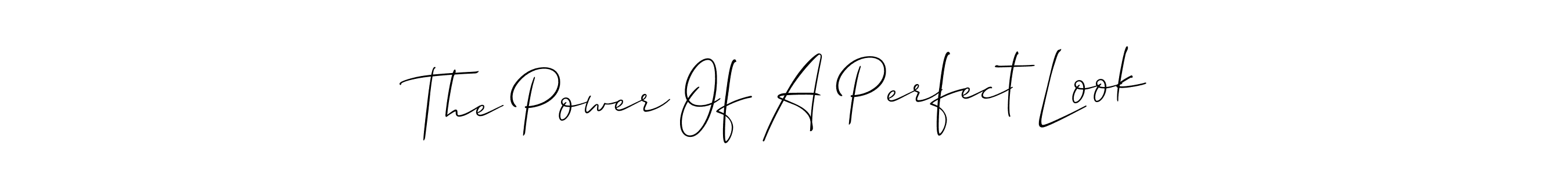 Once you've used our free online signature maker to create your best signature Allison_Script style, it's time to enjoy all of the benefits that The Power Of A Perfect Look name signing documents. The Power Of A Perfect Look signature style 2 images and pictures png