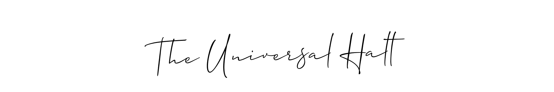 Once you've used our free online signature maker to create your best signature Allison_Script style, it's time to enjoy all of the benefits that The Universal Halt name signing documents. The Universal Halt signature style 2 images and pictures png