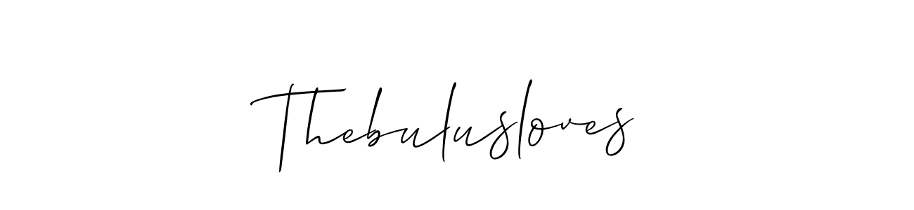 Also we have Thebulusloves name is the best signature style. Create professional handwritten signature collection using Allison_Script autograph style. Thebulusloves signature style 2 images and pictures png