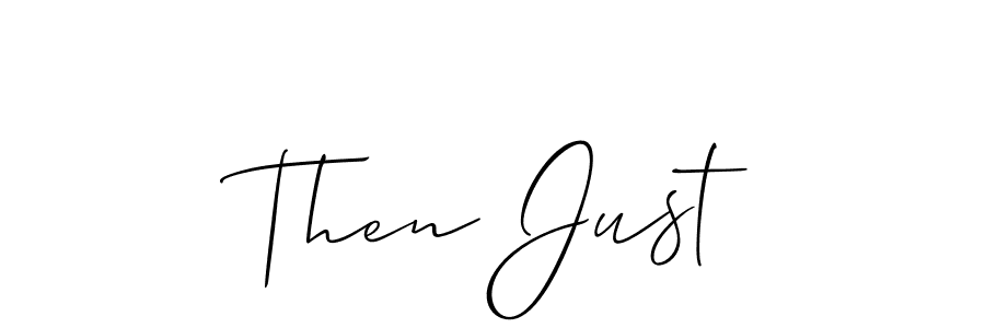 Use a signature maker to create a handwritten signature online. With this signature software, you can design (Allison_Script) your own signature for name Then Just. Then Just signature style 2 images and pictures png