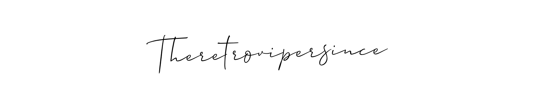Design your own signature with our free online signature maker. With this signature software, you can create a handwritten (Allison_Script) signature for name Theretrovipersince. Theretrovipersince signature style 2 images and pictures png