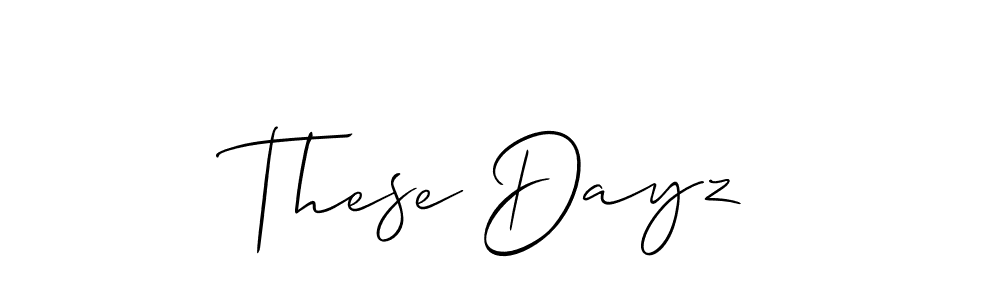 You should practise on your own different ways (Allison_Script) to write your name (These Dayz) in signature. don't let someone else do it for you. These Dayz signature style 2 images and pictures png