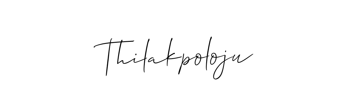 Also we have Thilakpoloju name is the best signature style. Create professional handwritten signature collection using Allison_Script autograph style. Thilakpoloju signature style 2 images and pictures png