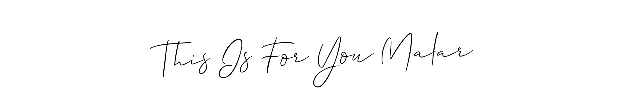 How to Draw This Is For You Malar signature style? Allison_Script is a latest design signature styles for name This Is For You Malar. This Is For You Malar signature style 2 images and pictures png