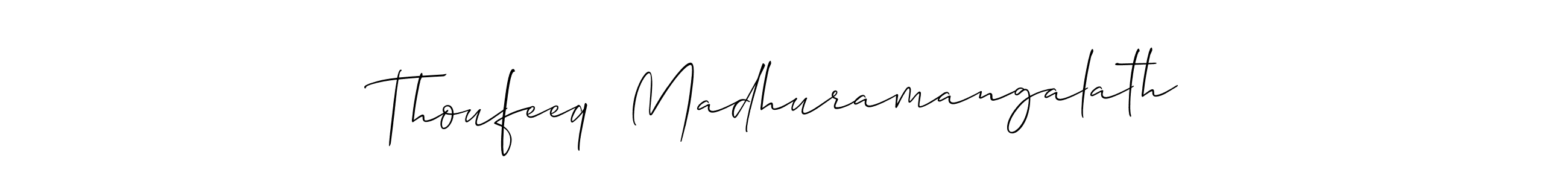 Make a beautiful signature design for name Thoufeeq  Madhuramangalath. With this signature (Allison_Script) style, you can create a handwritten signature for free. Thoufeeq  Madhuramangalath signature style 2 images and pictures png