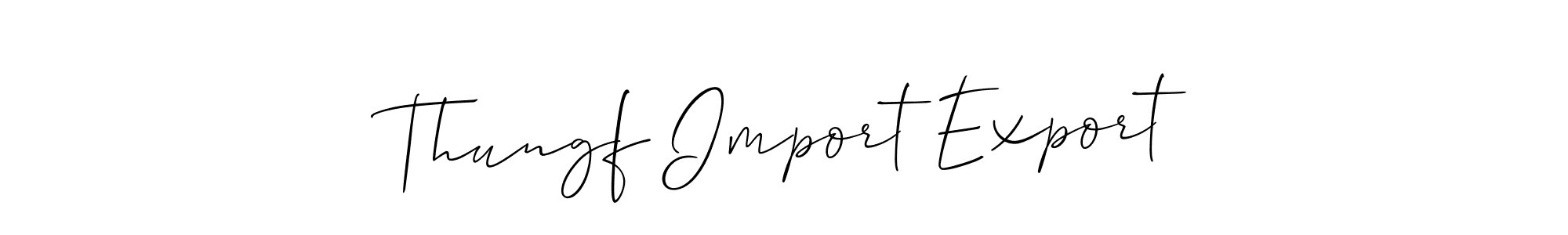 How to make Thungf Import Export name signature. Use Allison_Script style for creating short signs online. This is the latest handwritten sign. Thungf Import Export signature style 2 images and pictures png