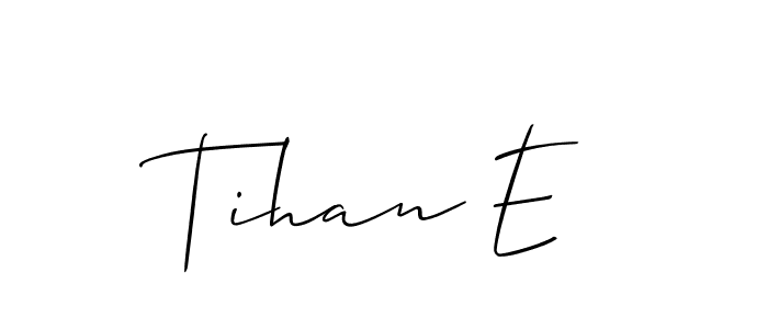 The best way (Allison_Script) to make a short signature is to pick only two or three words in your name. The name Tihan E include a total of six letters. For converting this name. Tihan E signature style 2 images and pictures png