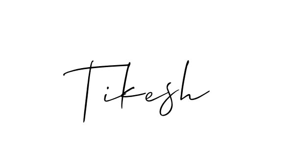 Also we have Tikesh name is the best signature style. Create professional handwritten signature collection using Allison_Script autograph style. Tikesh signature style 2 images and pictures png