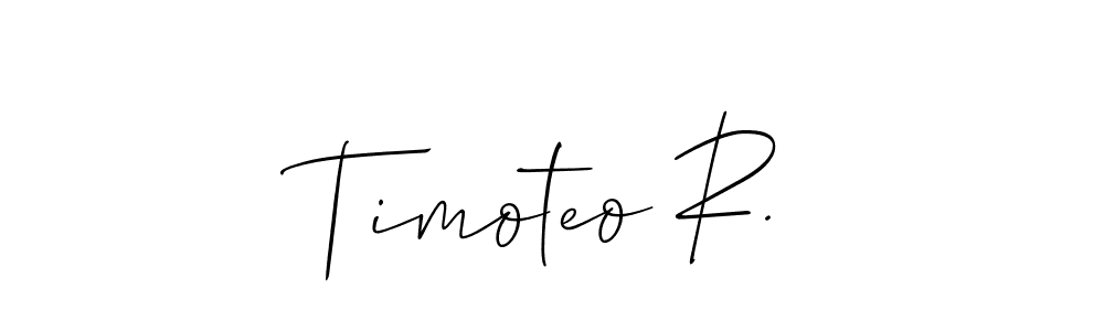 Make a beautiful signature design for name Timoteo R.. With this signature (Allison_Script) style, you can create a handwritten signature for free. Timoteo R. signature style 2 images and pictures png