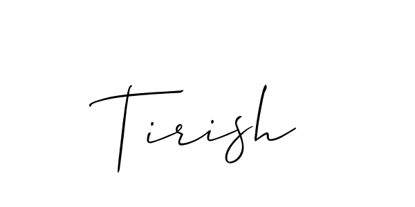 Make a short Tirish signature style. Manage your documents anywhere anytime using Allison_Script. Create and add eSignatures, submit forms, share and send files easily. Tirish signature style 2 images and pictures png