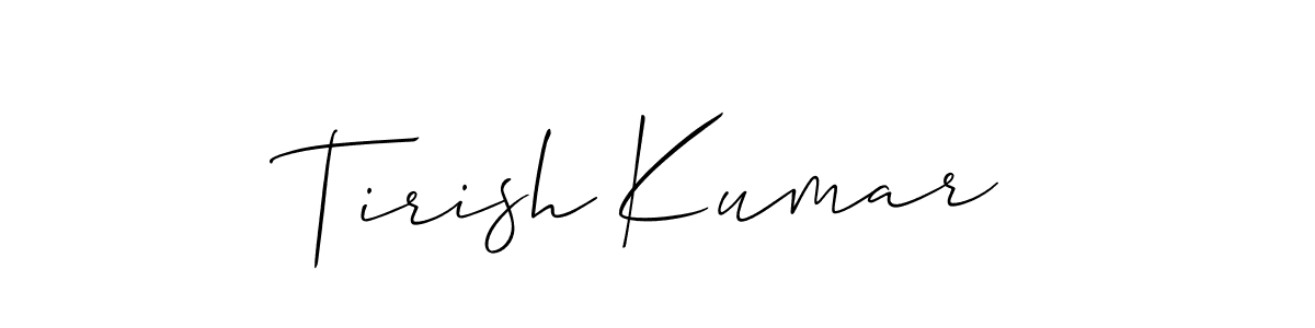 Make a short Tirish Kumar signature style. Manage your documents anywhere anytime using Allison_Script. Create and add eSignatures, submit forms, share and send files easily. Tirish Kumar signature style 2 images and pictures png