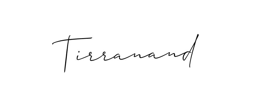 Also we have Tirranand name is the best signature style. Create professional handwritten signature collection using Allison_Script autograph style. Tirranand signature style 2 images and pictures png