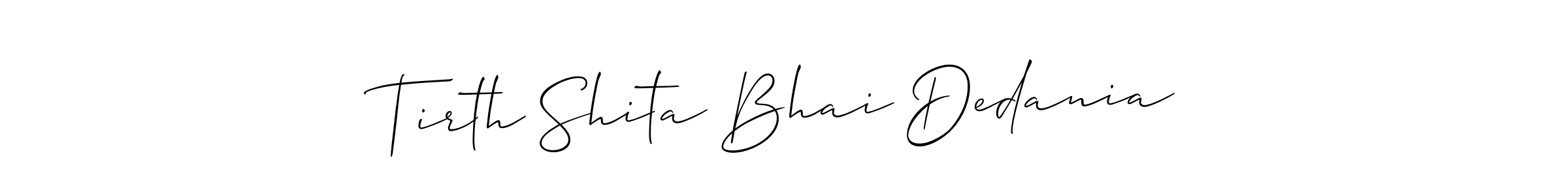 Similarly Allison_Script is the best handwritten signature design. Signature creator online .You can use it as an online autograph creator for name Tirth Shita Bhai Dedania. Tirth Shita Bhai Dedania signature style 2 images and pictures png