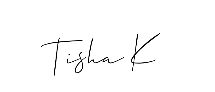 Design your own signature with our free online signature maker. With this signature software, you can create a handwritten (Allison_Script) signature for name Tisha K. Tisha K signature style 2 images and pictures png