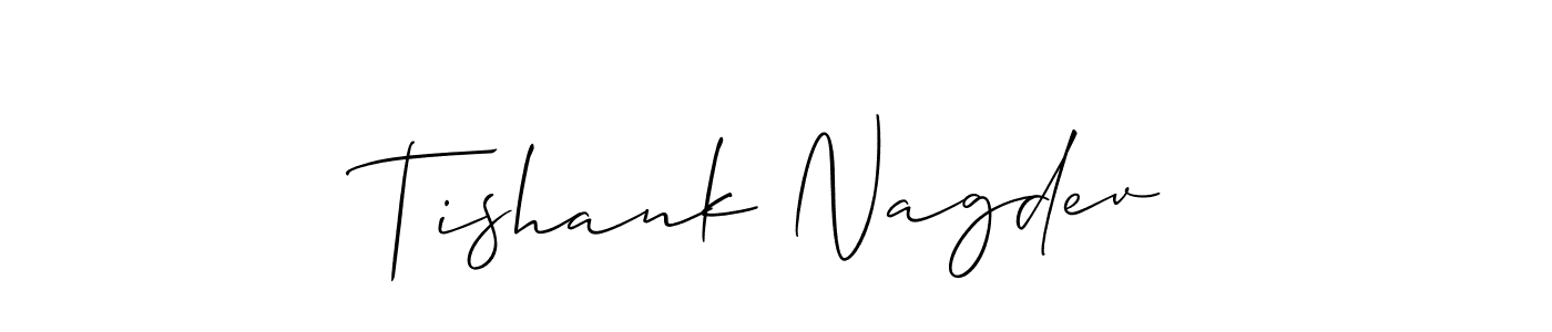 Also we have Tishank Nagdev name is the best signature style. Create professional handwritten signature collection using Allison_Script autograph style. Tishank Nagdev signature style 2 images and pictures png