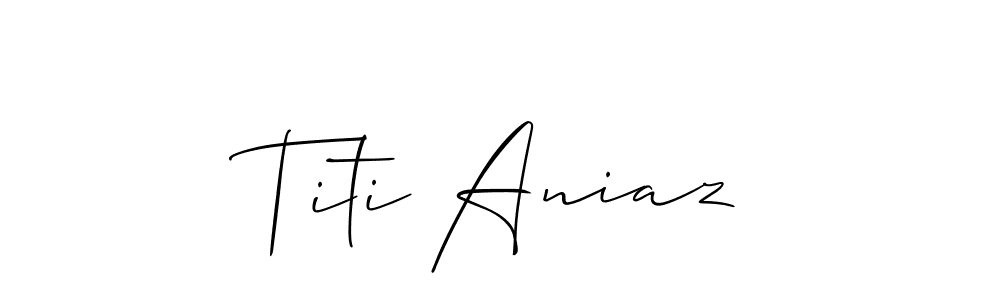 Best and Professional Signature Style for Titi Aniaz. Allison_Script Best Signature Style Collection. Titi Aniaz signature style 2 images and pictures png