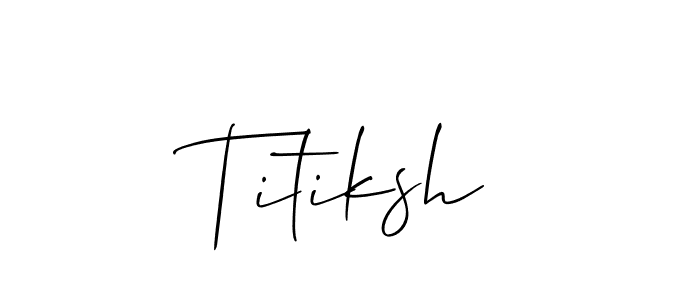 The best way (Allison_Script) to make a short signature is to pick only two or three words in your name. The name Titiksh include a total of six letters. For converting this name. Titiksh signature style 2 images and pictures png
