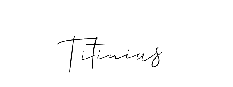 Also we have Titinius name is the best signature style. Create professional handwritten signature collection using Allison_Script autograph style. Titinius signature style 2 images and pictures png