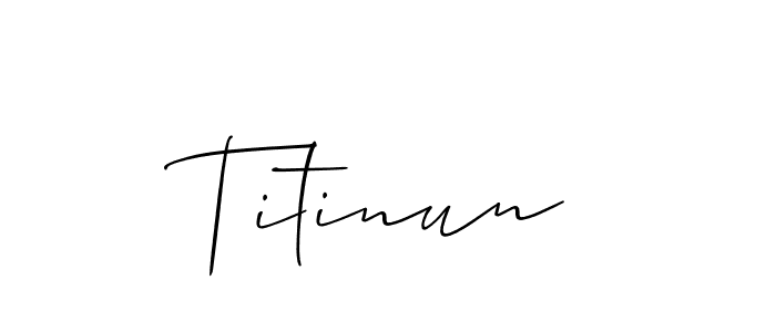 It looks lik you need a new signature style for name Titinun. Design unique handwritten (Allison_Script) signature with our free signature maker in just a few clicks. Titinun signature style 2 images and pictures png