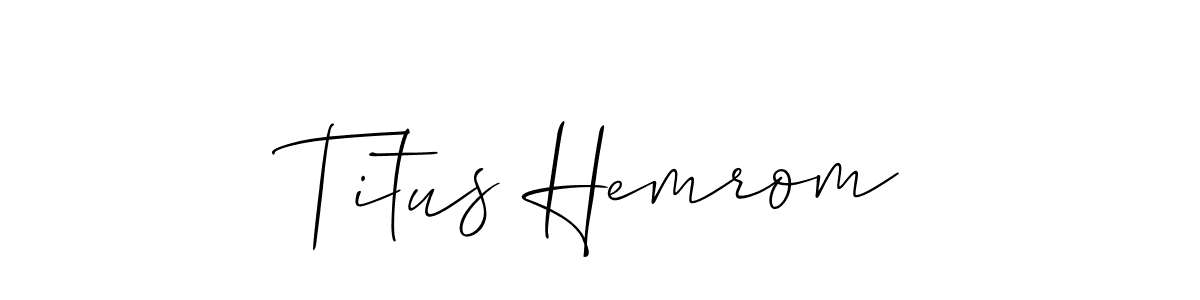 Make a beautiful signature design for name Titus Hemrom. With this signature (Allison_Script) style, you can create a handwritten signature for free. Titus Hemrom signature style 2 images and pictures png