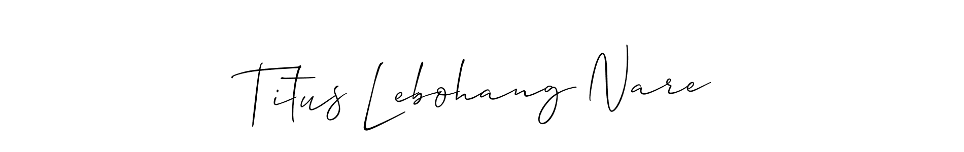 Make a beautiful signature design for name Titus Lebohang Nare. With this signature (Allison_Script) style, you can create a handwritten signature for free. Titus Lebohang Nare signature style 2 images and pictures png