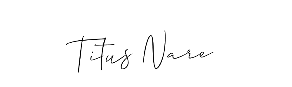 Make a beautiful signature design for name Titus Nare. With this signature (Allison_Script) style, you can create a handwritten signature for free. Titus Nare signature style 2 images and pictures png