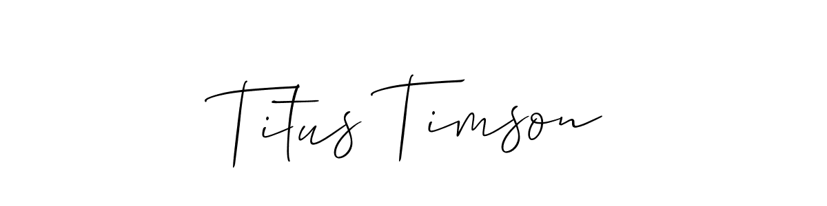 Titus Timson stylish signature style. Best Handwritten Sign (Allison_Script) for my name. Handwritten Signature Collection Ideas for my name Titus Timson. Titus Timson signature style 2 images and pictures png
