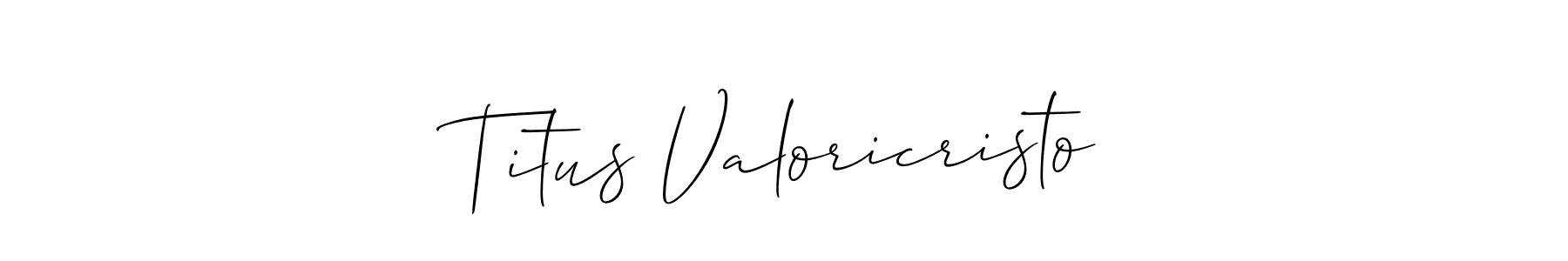 It looks lik you need a new signature style for name Titus Valoricristo. Design unique handwritten (Allison_Script) signature with our free signature maker in just a few clicks. Titus Valoricristo signature style 2 images and pictures png